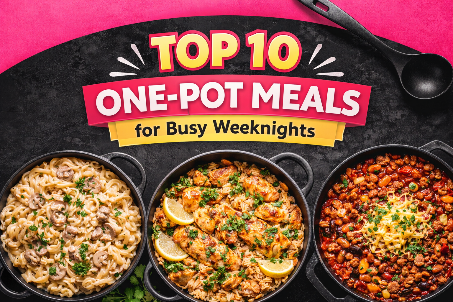 Top 10 One-Pot Meals for Busy Weeknights